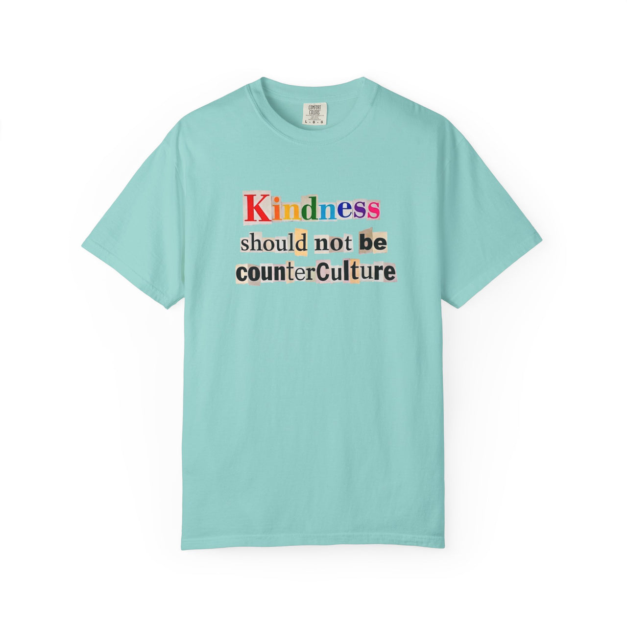 Kindness Should not be Counterculture Tee