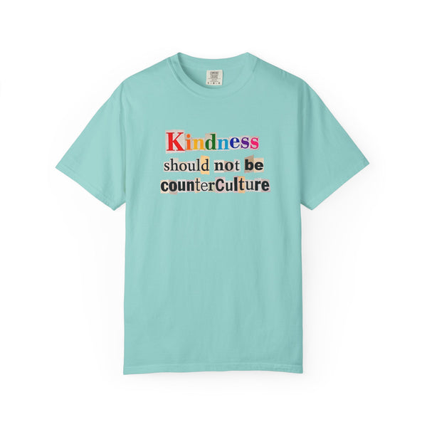 Kindness Should not be Counterculture Tee