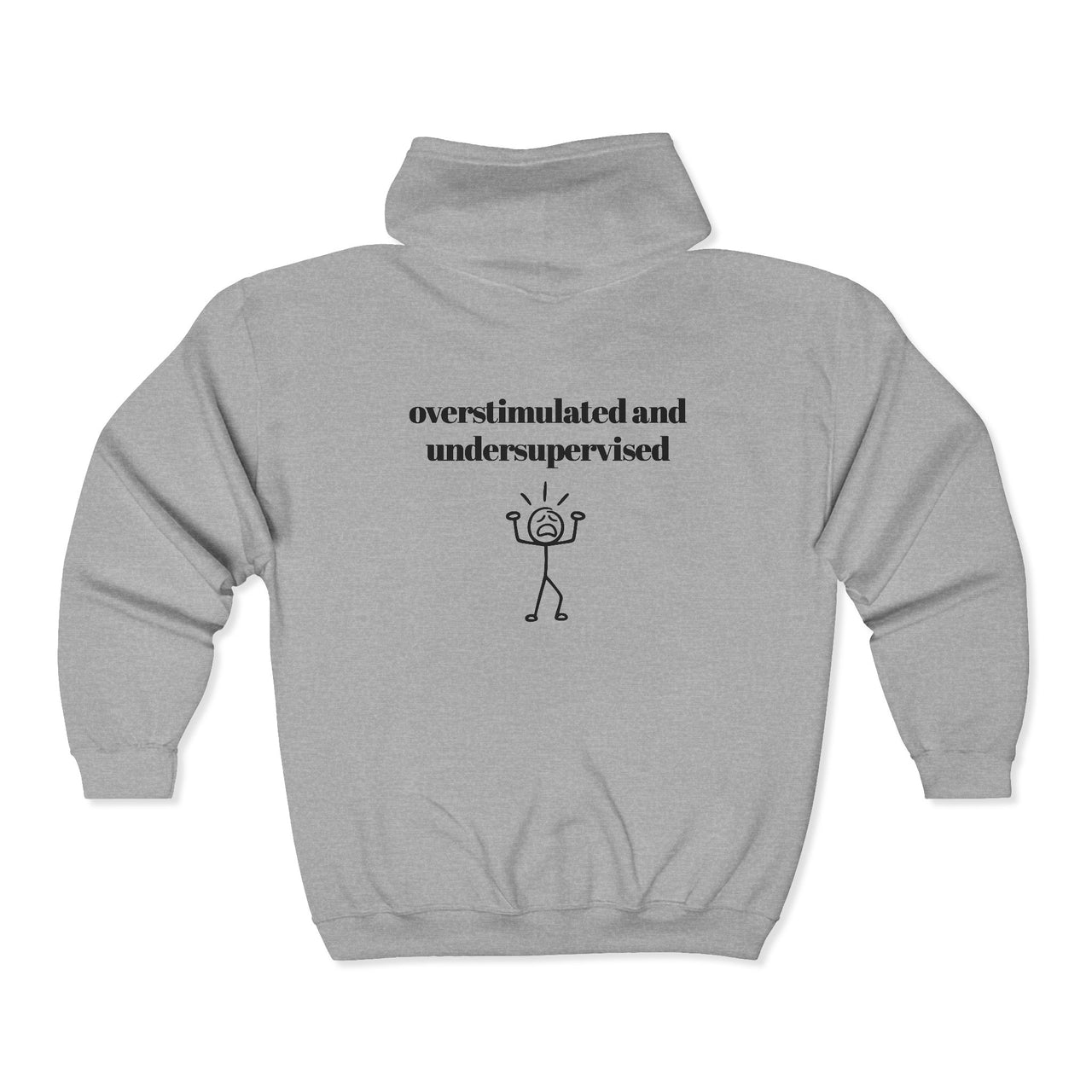 Overstimulated and Undersupervised Zip Hoodie
