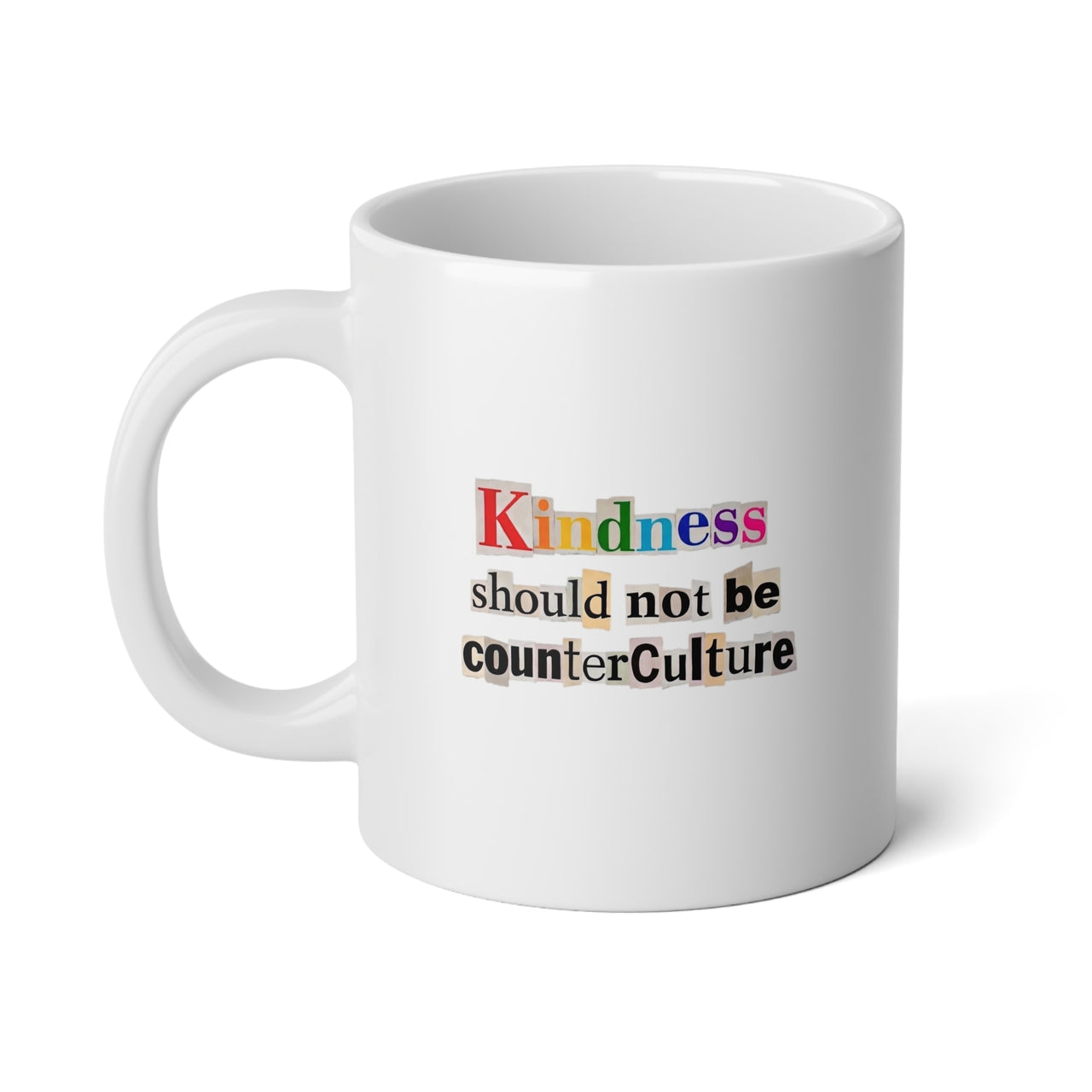 Kindness Should Not Be CounterCulture Mug