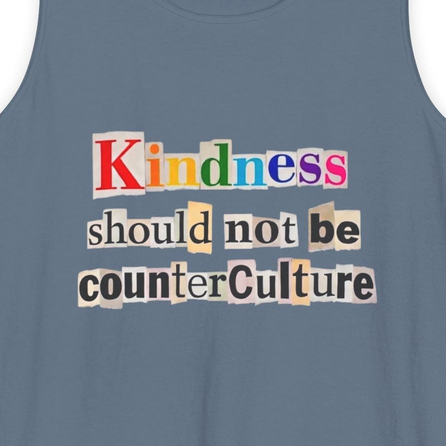Kindness Should Not Be Counterculture Tank
