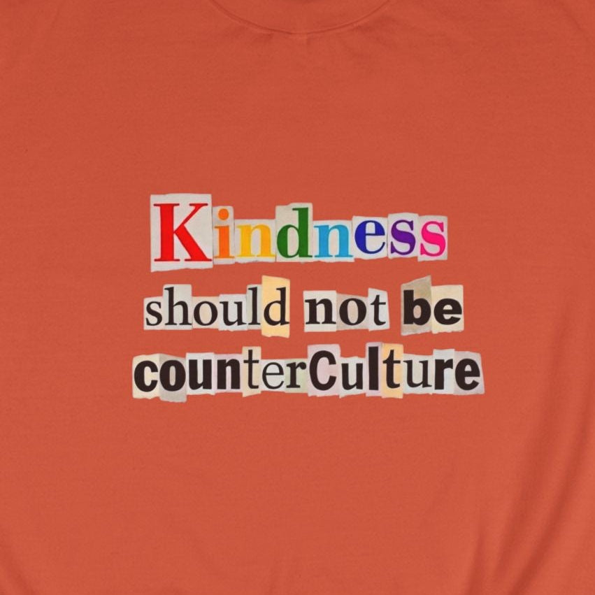 Kindness Should not be Counterculture Crewneck