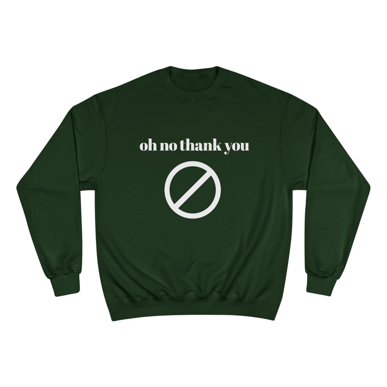 Oh No Thank You Crewneck