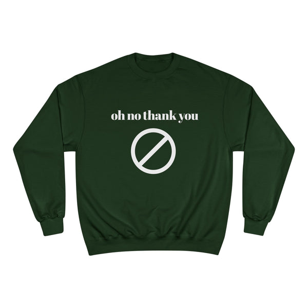Oh No Thank You Crewneck