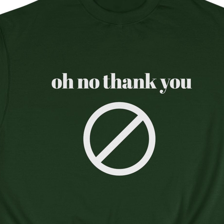 Oh No Thank You Crewneck