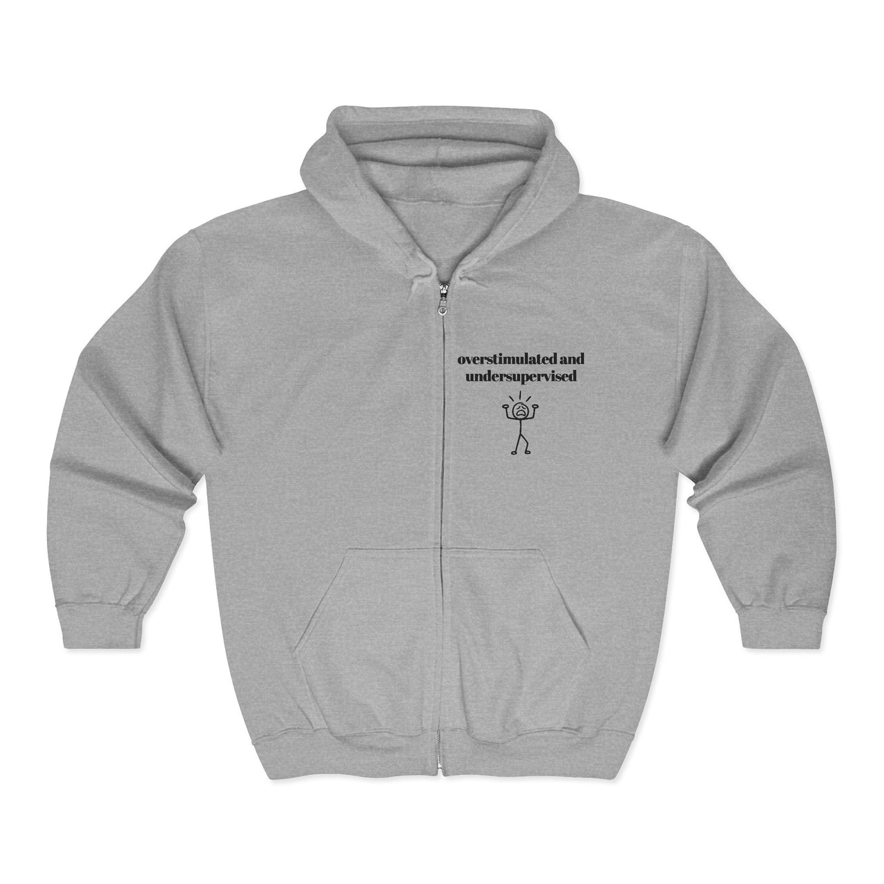 Overstimulated and Undersupervised Zip Hoodie