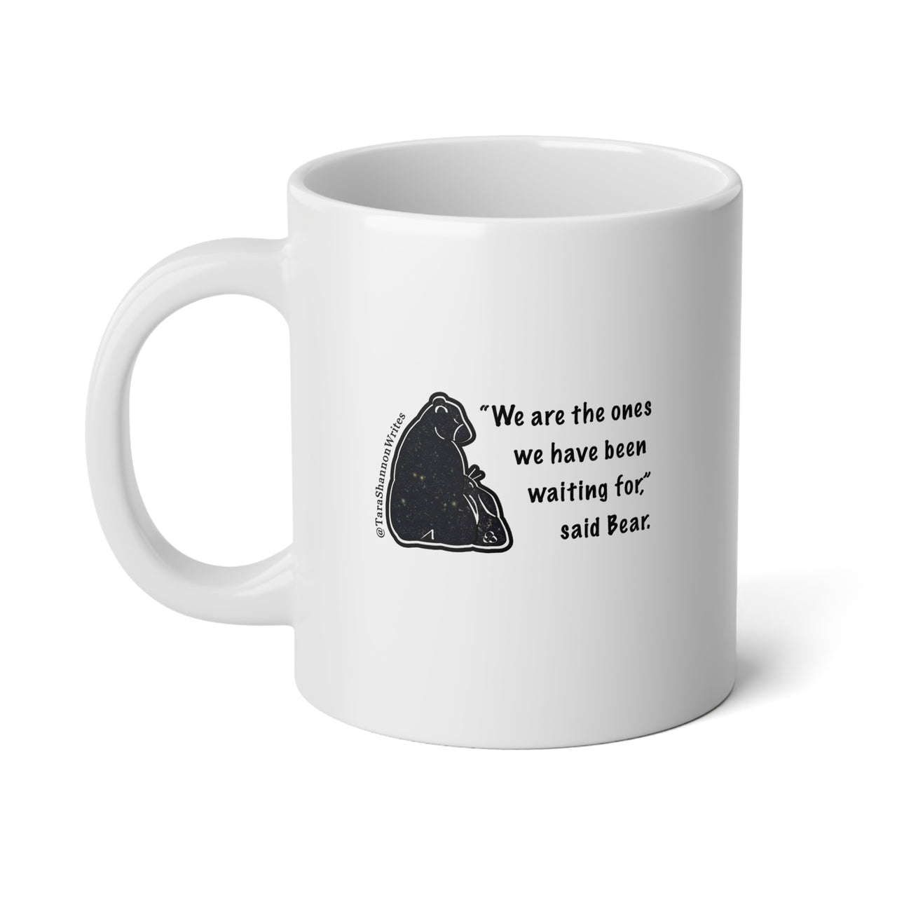 "We Are The Ones" by Tara Shannon Mug