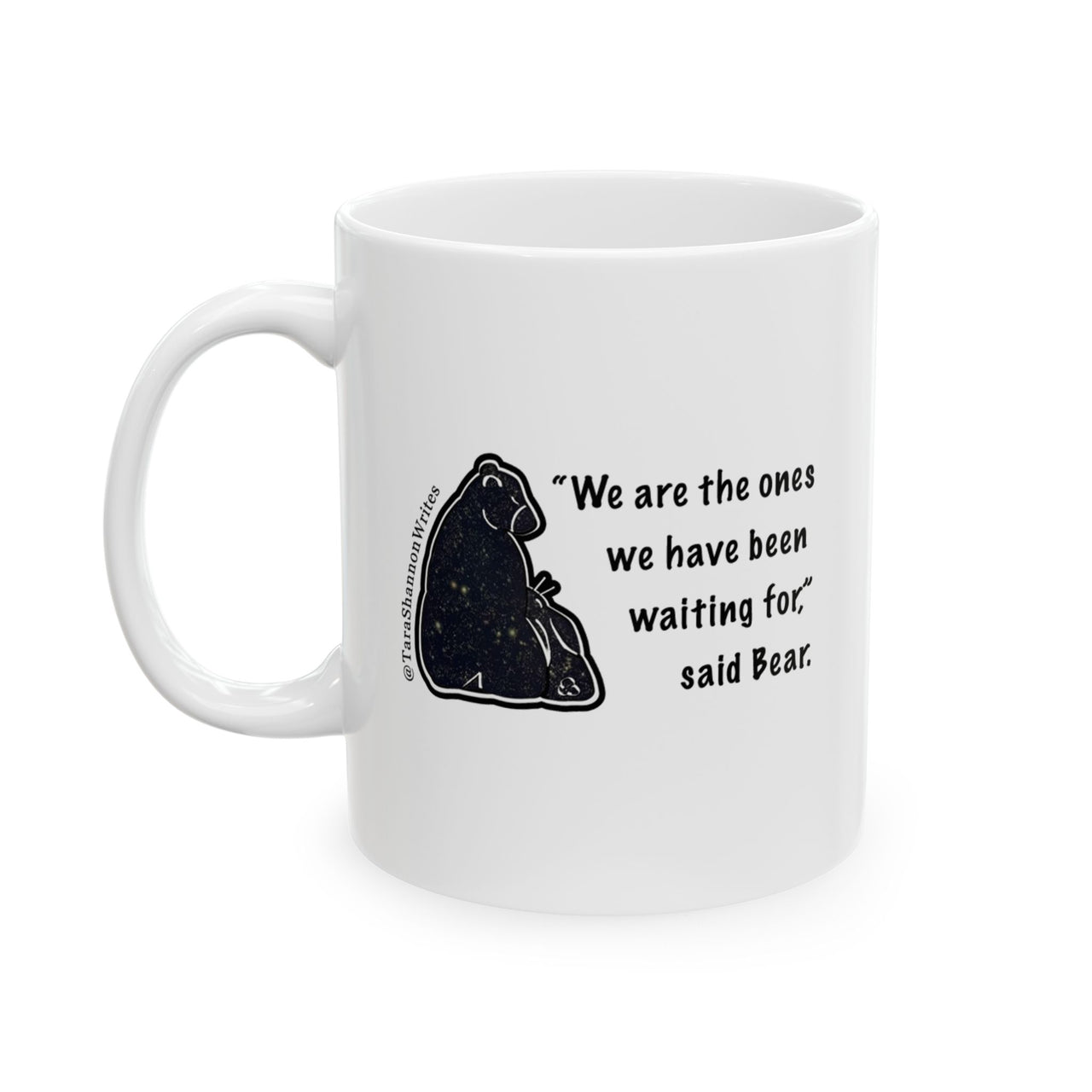 "We are the Ones" by Tara Shannon Mug
