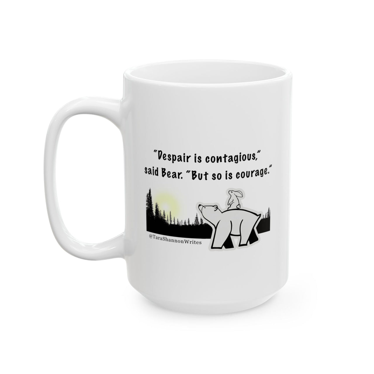 "Despair and Courage" by Tara Shannon Mug