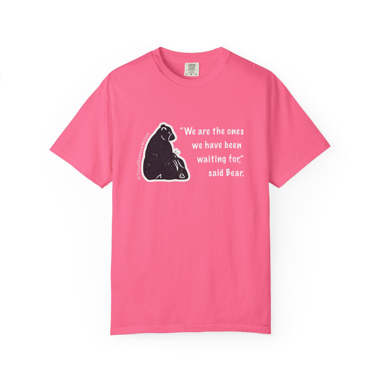 "We are the Ones" by Tara Shannon Tee