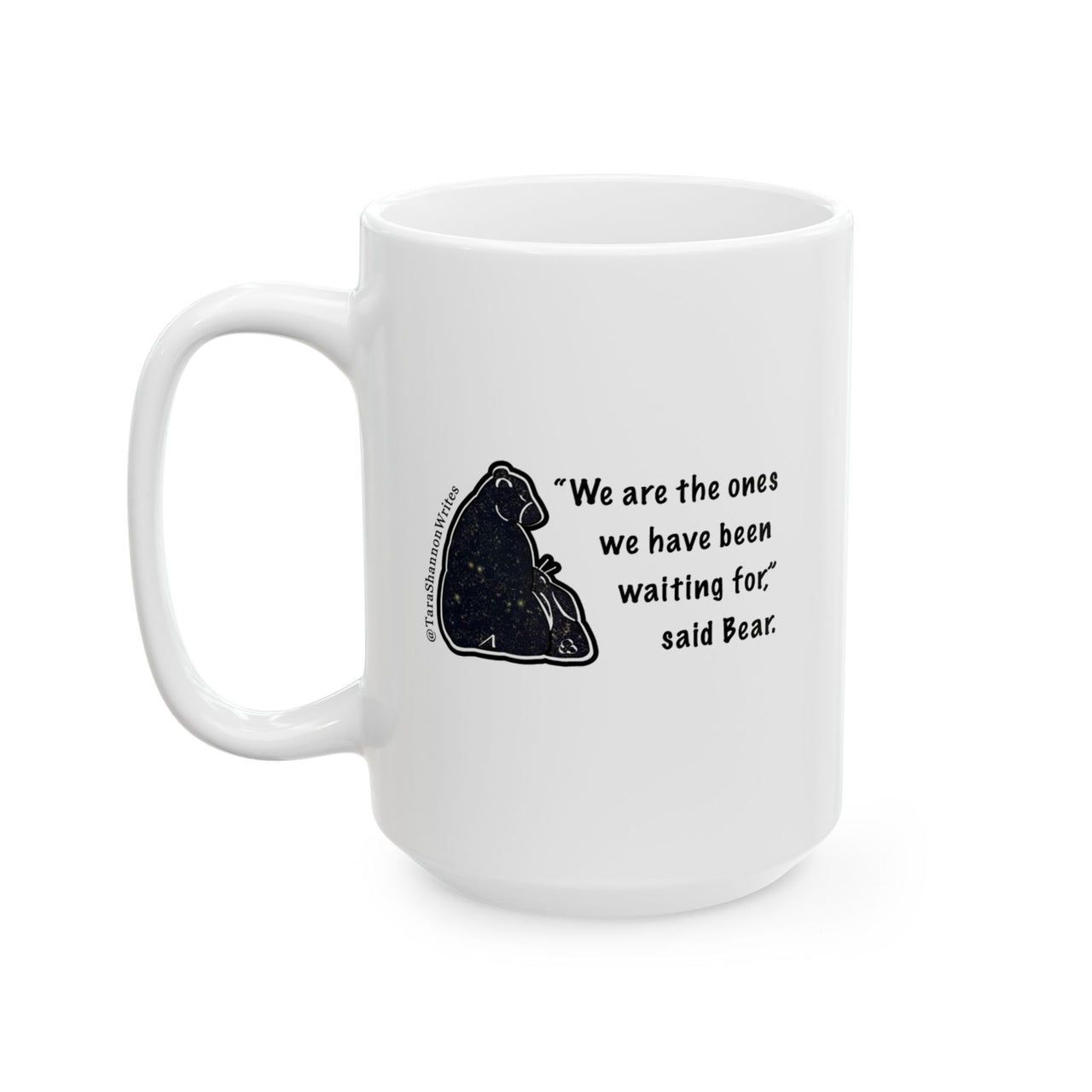 "We are the Ones" by Tara Shannon Mug