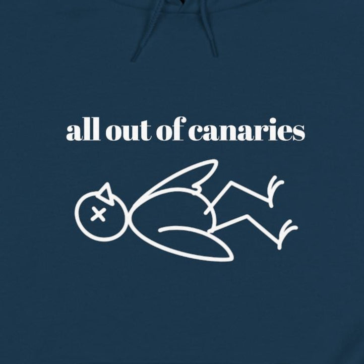 All Out of Canaries Hoodie