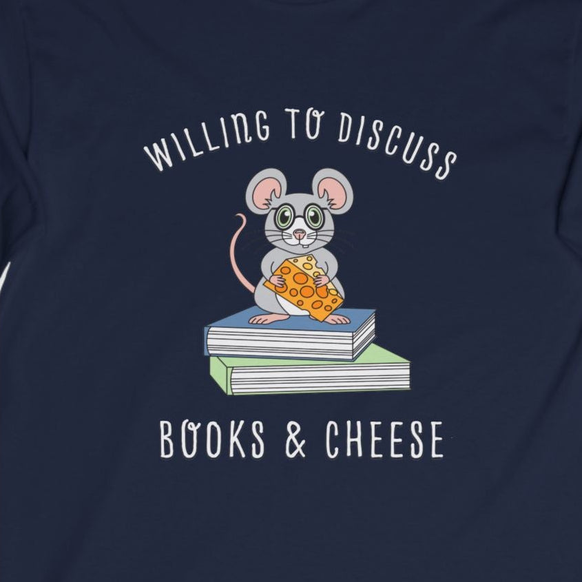 Willing To Discuss Books And Cheese Long Sleeve Tee