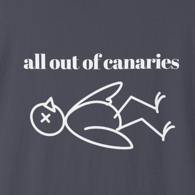 All Out of Canaries Tee