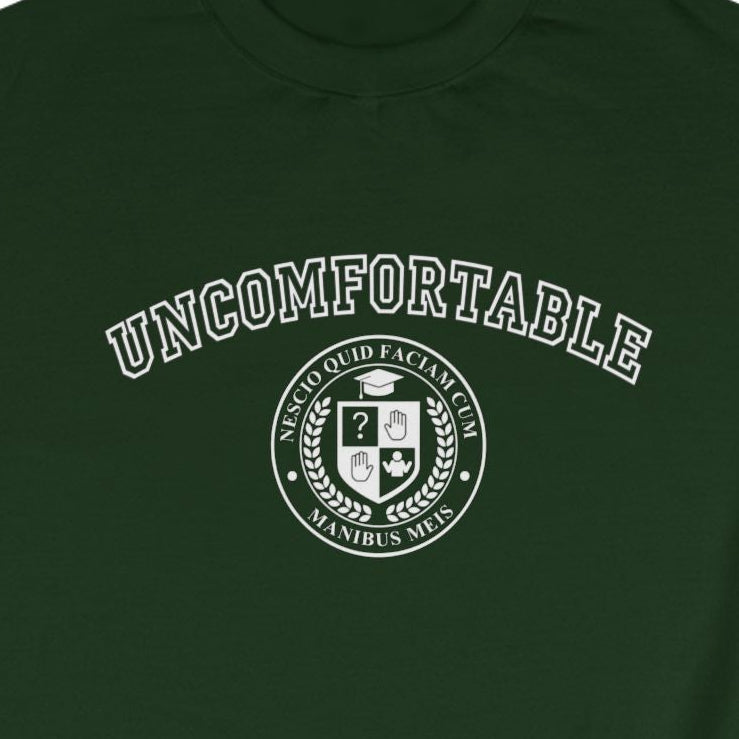 UNCOMFORTABLE College Crewneck