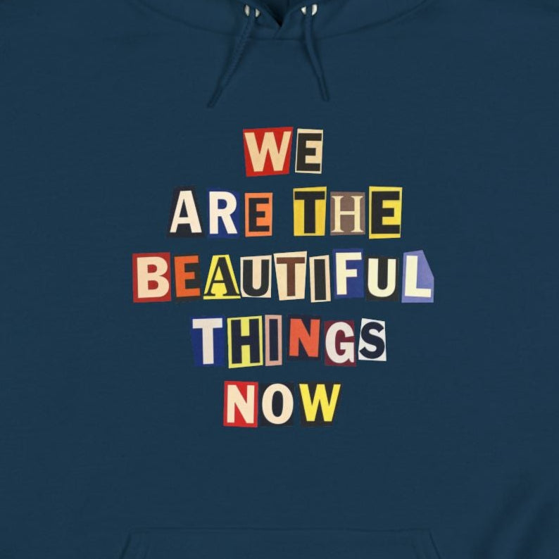 Beautiful Things Hoodie