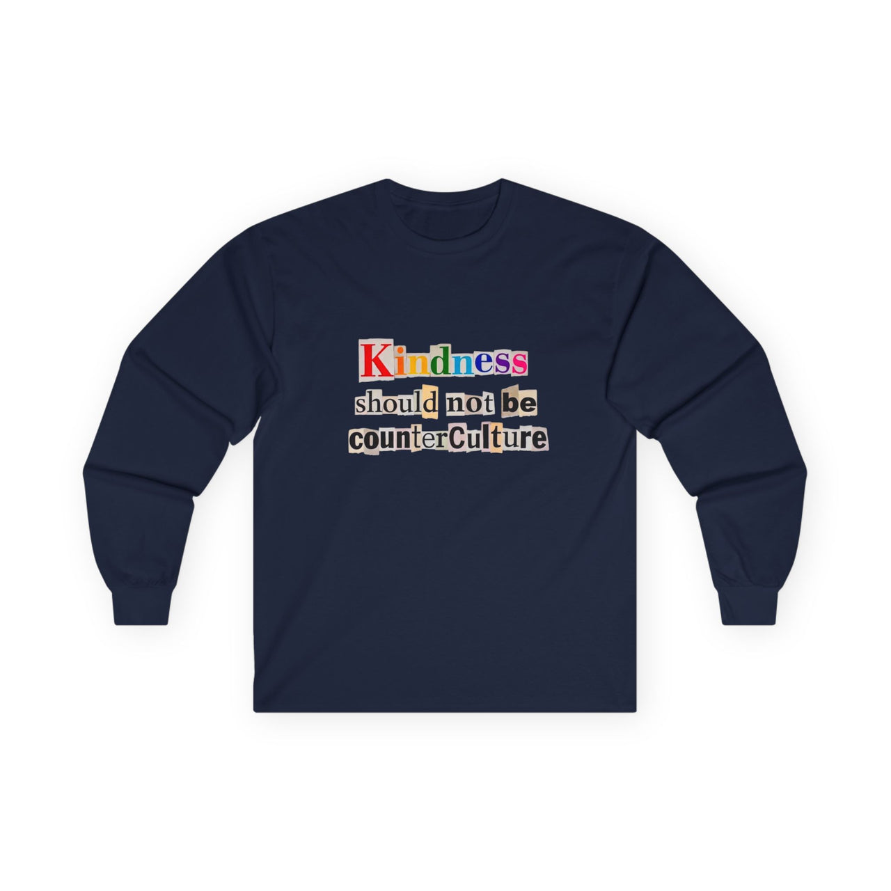 Kindness Should Not Be Counterculture Long Sleeve Tee
