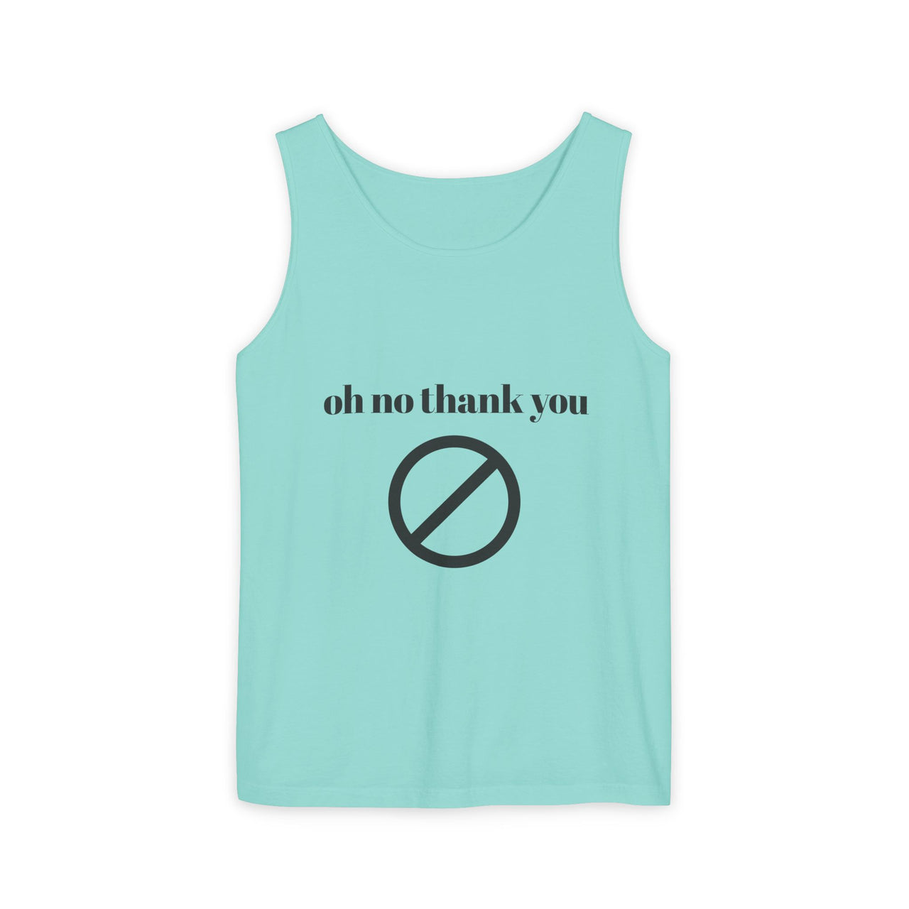 Oh No Thank You Tank