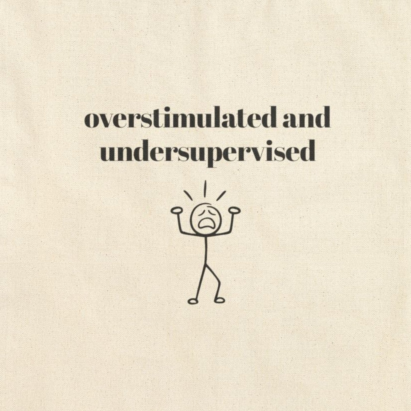 Overstimulated and Undersupervised Tote Bag