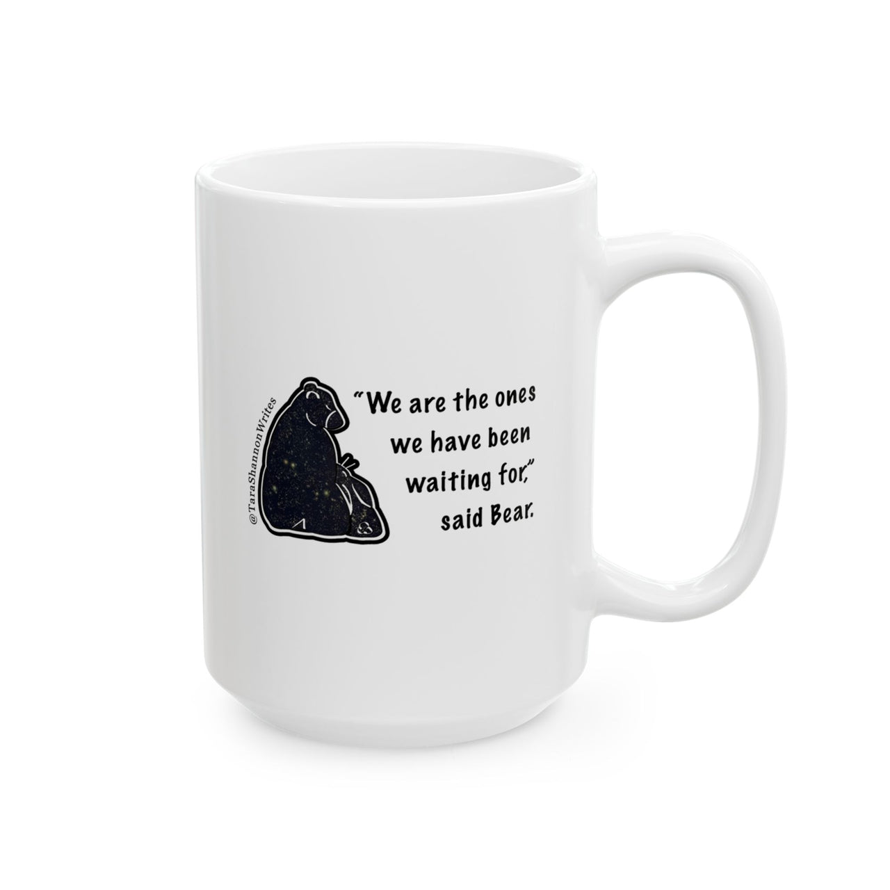 "We are the Ones" by Tara Shannon Mug