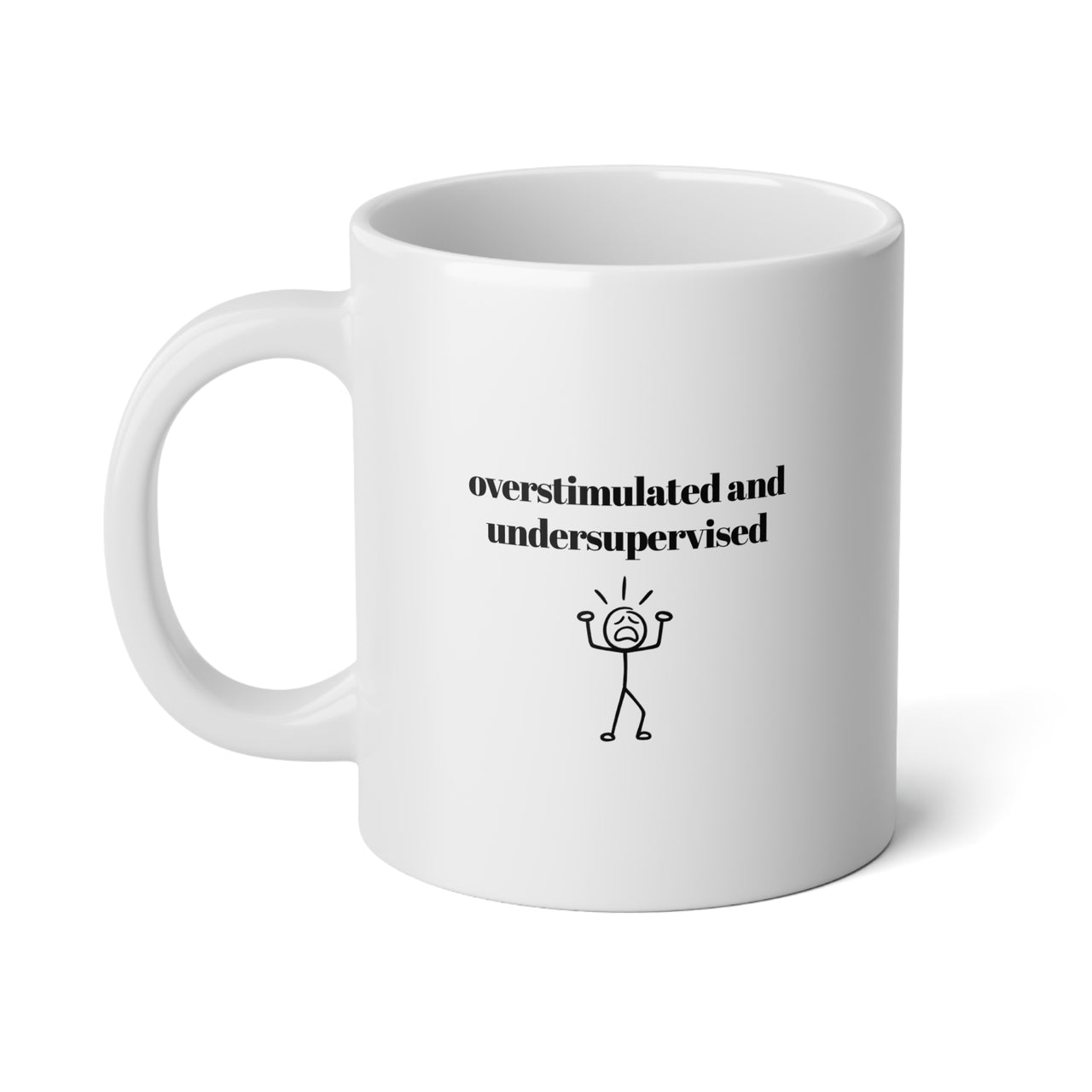 Over-stimuated and Under-supervised Mug