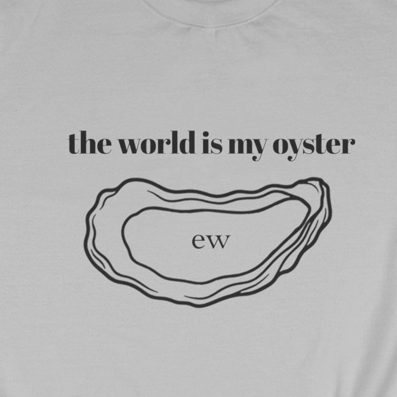 The World is My Oyster Crewneck